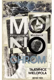 Monochrom. Tajemnice Wielopola