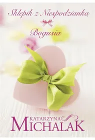 Bogusia. Sklepik z niespodziank�. Tom 1