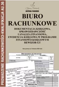 Biuro rachunkowe, dokumentacja ksi�gowa, sprawozdawczo�� i analiza finansowa, ewidencja ksi�gowa w programie finansowo-ksi�gowym Rewizor GT. Kwalifikacja AU.36
