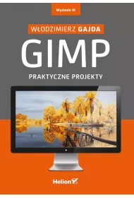 GIMP. Praktyczne projekty