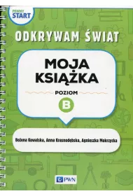 Pewny start. Odkrywam �wiat. Moja ksi��ka. Poziom B