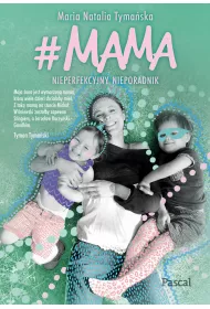 #MAMA. Nieperfekcyjny nieporadnik