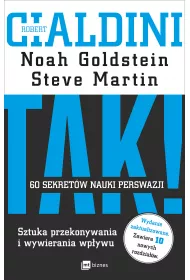 TAK! 60 sekretw nauki perswazji. Sztuka przekonywania i wywierania wpywu