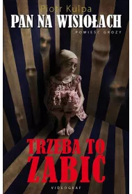 Pan na Wisio�ach. Tom 3. Trzeba to zabi�