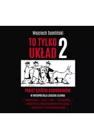 Audiobook Pakiet To tylko ukad 2: Niebezpieczne zwizki Donalda Tuska, Niebezpieczne zwizki Sawomira Petelickiego, To tylko mafia, ABW, Oficer, Pogorzelisko CD