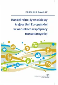 Handel rolno-�ywno�ciowy kraj�w Unii Europejskiej w warunkach wsp�pracy transatlantyckiej
