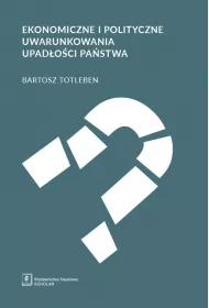 Ekonomiczne i polityczne uwarunkowania upad�o�ci pa�stwa