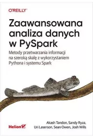 Zaawansowana analiza danych w PySpark. Metody przetwarzania informacji na szerok� skal� z wykorzystaniem Pythona i systemu Spark