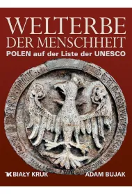 Welterbe der Menschheit. Polen auf der Liste der UNESCO. �wiatowe dziedzictwo. Polska na li�cie UNESCO wer. niemiecka