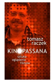 Kinopassana. Sztuka ogl�dania film�w