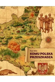 Komu Polska przeszkadza