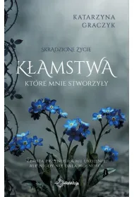 K�amstwa, kt�re mnie stworzy�y