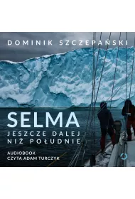 Audiobook Selma. Jeszcze dalej ni poudnie mp3