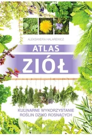 Atlas zi�. Kulinarne wykorzystanie ro�lin dziko rosn�cych (OT)