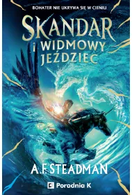 Skandar i widmowy jedziec. Skandar. Tom 2
