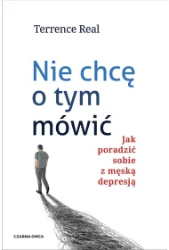 Nie chc� o tym m�wi�. Jak poradzi� sobie z m�sk� depresj�