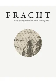 Fracht. Dziesi�� najcenniejszych obiekt�w ze zbior�w Biblioteki Gda�skiej