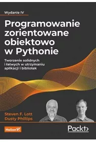 Programowanie zorientowane obiektowo w Pythonie. Tworzenie solidnych i �atwych w utrzymaniu aplikacji i bibliotek