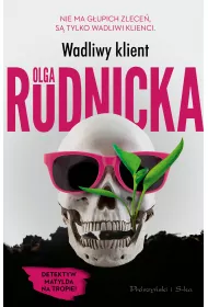 Wadliwy klient. Matylda Dominiczak. Tom 6