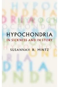 Hypochondria. In Sickness and in Story