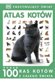 Atlas kot�w. Ponad 100 ras kot�w z ca�ego �wiata