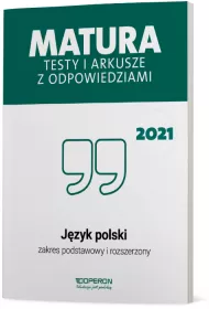 Matura 2021. J�zyk polski. Testy i arkusze. Zakres podstawowy i rozszerzony