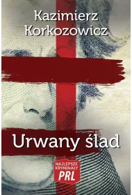 Najlepsze kryminay PRL. Urwany lad