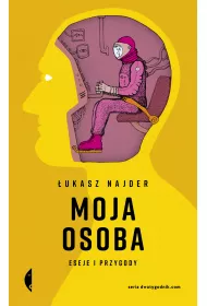 Moja osoba. Eseje i przygody