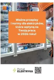 Wa�ne przepisy i normy dla elektryk�w, kt�re wp�yn� na Twoj� prac� w 2026 roku!