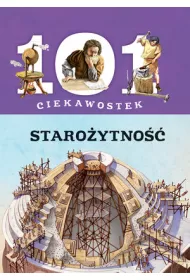101 ciekawostek. Staro�ytno��