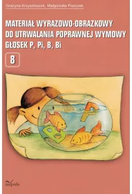 Materia� wyrazowo-obrazkowy do utrwalania poprawnej wymowy g�osek p, pi, b, bi