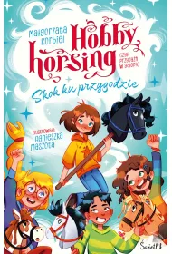 eBook Skok ku przygodzie. Hobby horsing, czyli przyja�� w galopie. Tom 1 mobi epub