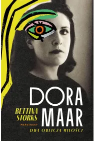 Dora Maar. Dwa oblicza mi�o�ci