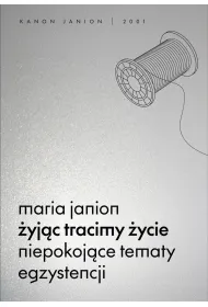 �yj�c tracimy �ycie. Niepokoj�ce tematy egzystencji
