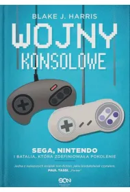 Wojny konsolowe. SEGA, Nintendo i batalia, kt�ra zdefiniowa�a pokolenie