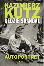 B�dzie skandal. Autoportret Kazimierza Kutza