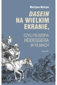 Dasein na wielkim ekranie, czyli filozofia Martina Heideggera w filmach