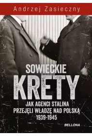 eBook Sowieckie krety. Jak agenci Stalina przejli wadz nad Polsk 1939-1945 mobi epub
