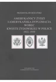 eBook Amerykascy ydzi i amerykaska dyplomacja wobec kwestii ydowskiej w Polsce 1922 – 1939 pdf