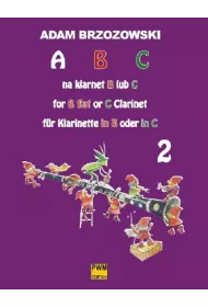 ABC na klarnet B lub C. Podr�cznik do nauki gry na klarnecie dla najm�odszych. Cz�� 2