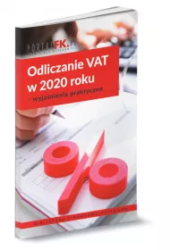 Odliczanie VAT w 2020 roku - wyjanienia praktyczne