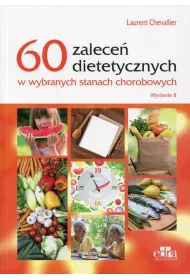 60 zalece� dietetycznych w wybranych stanach chorobowych