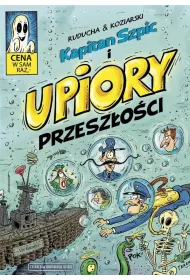 Kapitan Szpic i upiory przesz�o�ci. Kapitan Szpic. Tom 5