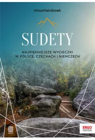 Sudety. Najpi�kniejsze wycieczki w Polsce, Czechach i Niemczech