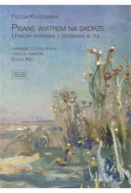 Pisane wiatrem na sk�rze Utwory wybrane z biografi� w tle