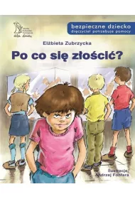 Po co si� z�o�ci�? Bezpieczne dziecko