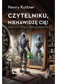 Czytelniku, nienawidz ci!