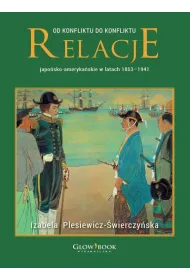 Od konfliktu do konfliktu. Relacje japo�sko-ameryka�skie w latach 1853-1941