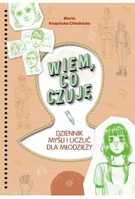 Wiem, co czuj�. Dziennik my�li i uczu� dla m�odzie�y