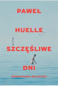Szcz�liwe dni. Opowiadania wszystkie